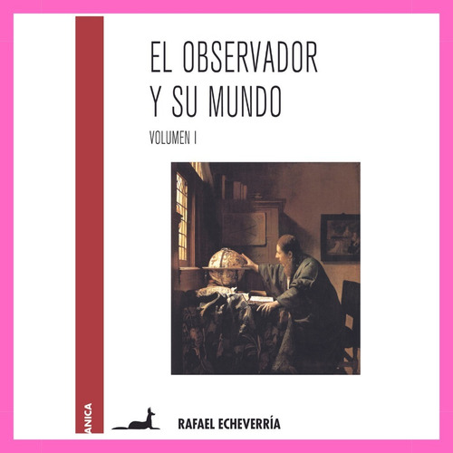 Observador Y Su Mundo Volumen I (rustica) - Echeverria Rafa