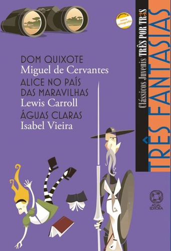 Três fantasias - Dom Quixote / Alice no país das maravilhas / Águas claras, de Cervantes, Miguel de. Série Três por três Editora Somos Sistema de Ensino, capa mole em português, 2010