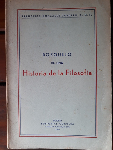 Bosquejo De Una Historia De La Fillosofia - Gonzalez Cordero