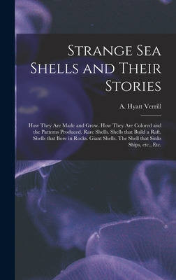 Libro Strange Sea Shells And Their Stories: How They Are ...