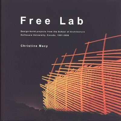 Libro Free Lab : Design-build Projects From The School Of...