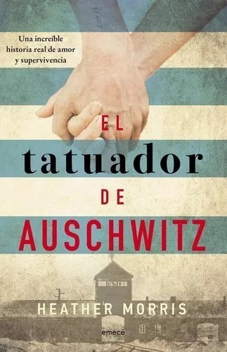 El Tatuador De Auschwitz, De Heather Morris. Editorial Emece En Español