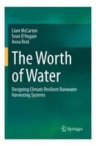 Comprar Libro: The Worth Of Water: Designing Climate Resilient Rainw
