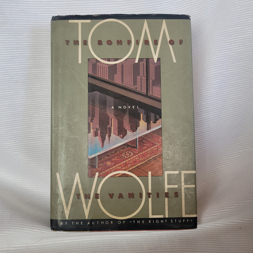 The Bonfire Of The Vanities Tom Wolfe 1° Edicion 1987 T/dura
