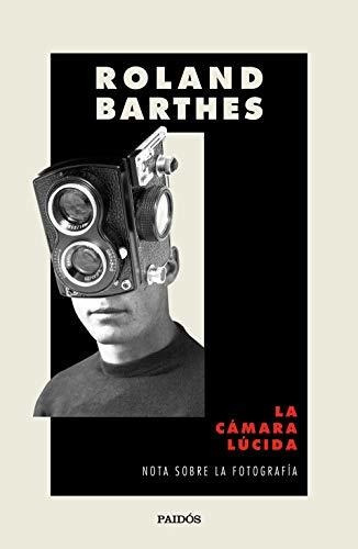 La Cámara Lúcida: Nota Sobre La Fotografía (nueva Biblioteca