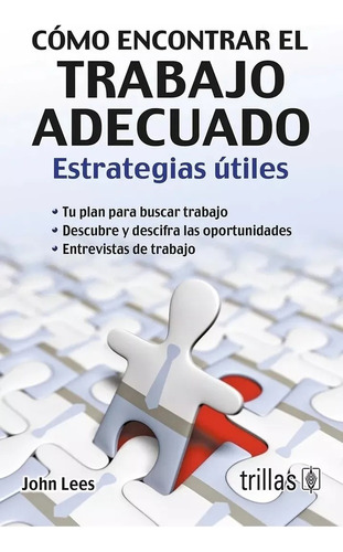 Como Encontrar El Trabajo Adecuado. Estrategias Utiles - Lee