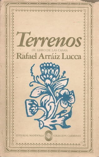 Terrenos (el Libro De Las Casas /poesía) Rafael Arráiz Lucca