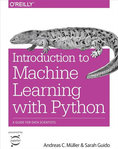 Introduction To Machine Learning With Python A Guide For Dat