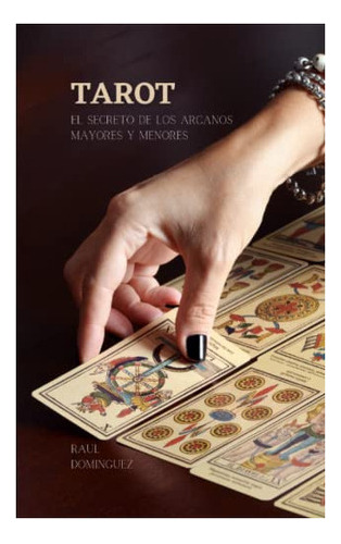 Libro : Tarot El Secreto De Los Arcanos Mayores Y Menores  