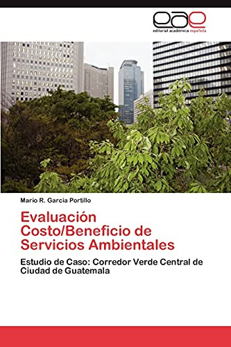 Evaluación Del Costo/beneficio De Los Servicios Ambientales: