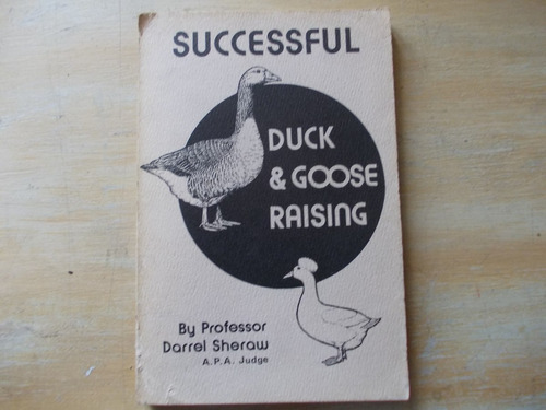 Livro Sobre Aves - Successful Duck Goose Raising  D. Sheraw
