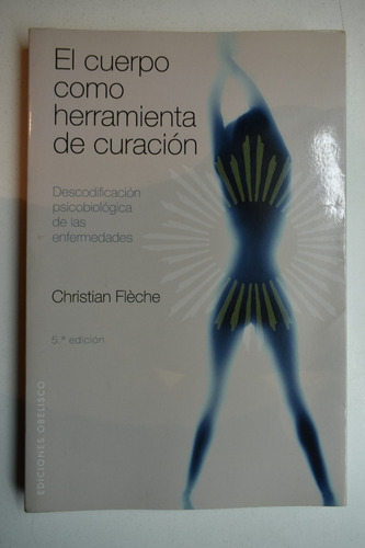 El Cuerpo Como Herramienta De Curación: Descodificación C212 (Usado)