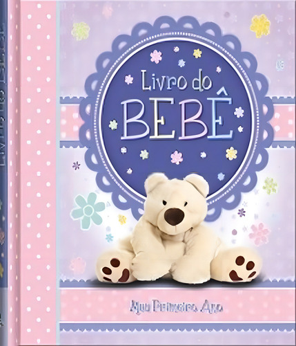 Livro Do Bebe - Meu Primeiro Ano, De A Libris. Editora Libris Em Português