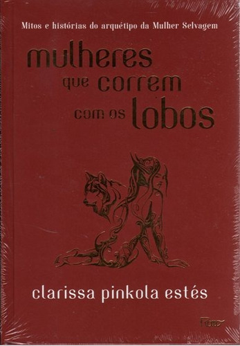 Mulheres Que Correm Com Os Lobos - Arquétipos Femininos