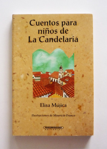 Elisa Mujica - Cuentos Para Niños De La Candelaria