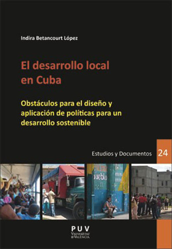 EL DESARROLLO LOCAL EN CUBA, de INDIRA BETANCOURT LÓPEZ. Editorial Publicacions de la Universitat de València, tapa blanda en español