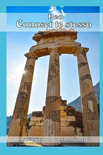 Libro: Conosci Te Stesso: Racconto Di Un Viaggio In Grecia (
