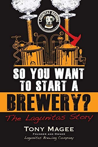 Libro:  So You Want To Start A Brewery?: The Lagunitas Story