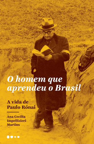 O homem que aprendeu o Brasil: A vida de Paulo Rónai, de Impellizieri Martins, Ana Cecilia. Editora Todavia, capa mole em português, 2020