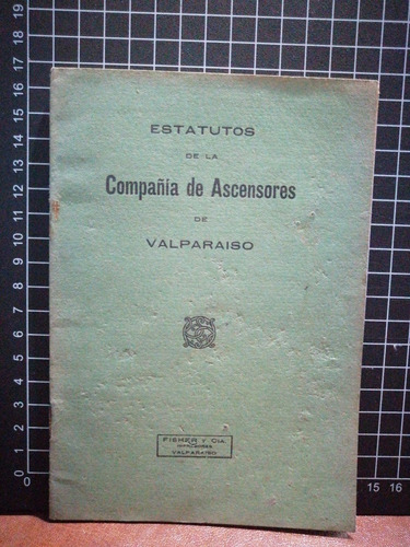 Estatutos De La Compañía De Ascensores De Valparaíso. 