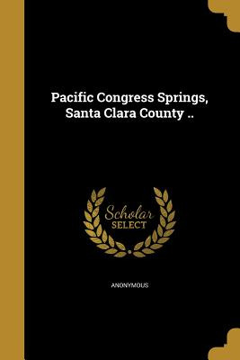 Libro Pacific Congress Springs, Santa Clara County .. - A...