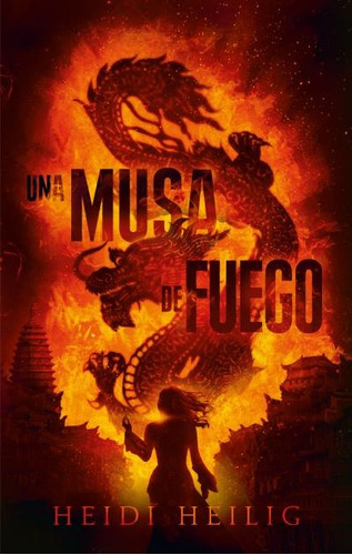 Una Musa De Fuego - Heidi Heilig