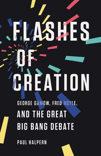 Flashes of Creation, de Halpern, Paul. Editorial Basic Books, tapa dura en inglés, 2021