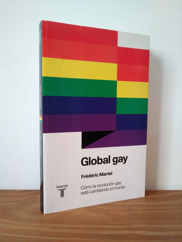 Global Gay Fréderic Martel Editorial Taurus
