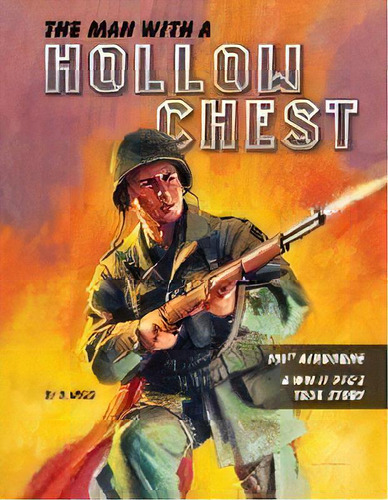 The Man With A Hollow Chest : The True Story Of A Ww Ll Paratrooper, De D Hurd. Editorial Select Your Title, Tapa Blanda En Inglés