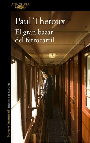 El Gran Bazar Del Ferrocarril, De Theroux, Paul. Editorial Alfaguara, Tapa Blanda En Español