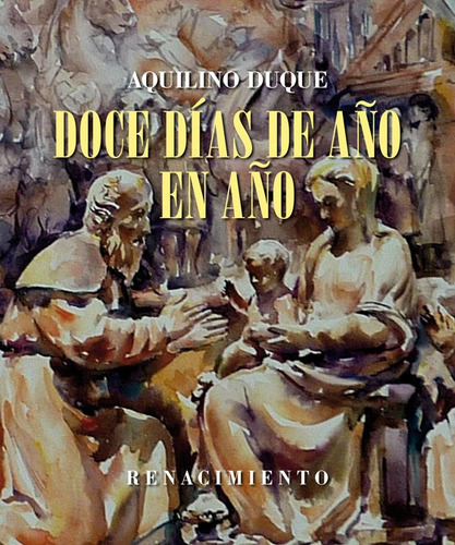 Doce Dãâas De Aãâ±o En Aãâ±o, De Duque, Aquilino. Editorial Renacimiento, Tapa Blanda En Español