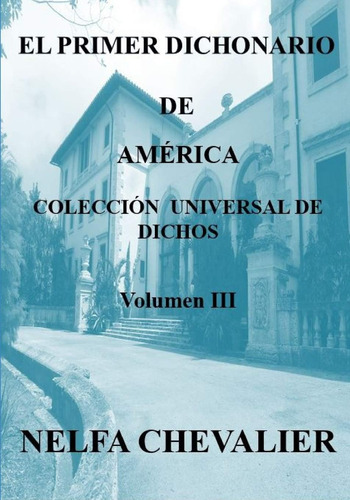 Libro: El Primer Dichonario De América Iii - Ilustrada-a Col