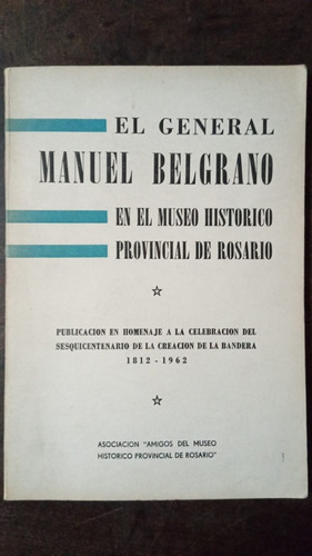 El General Belgrano En Museo Histórico Provincial De Rosario