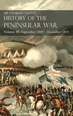 Sir Charles Oman's History Of The Peninsular War Volume I...