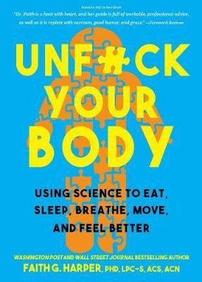 Libro Unfuck Your Body : Using Science To Eat, Sleep, Bre...