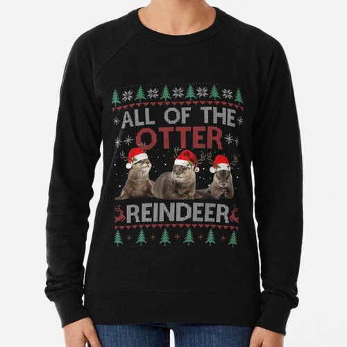 Buzo All Of Otter Reindeer Christmas Ugly Sweater Pijamas Xm