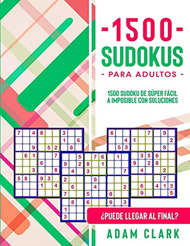 1500 Sudokus Para Adultos: 1500 Sudoku De Super Facil A Impo