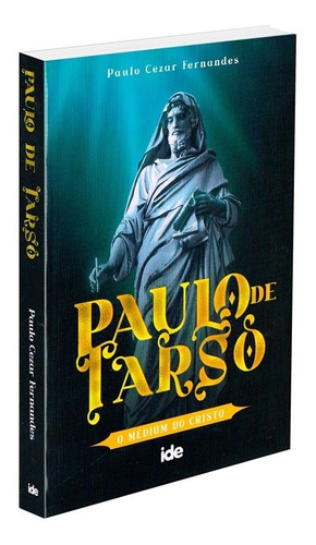 Paulo de Tarso: O Médium do Cristo, de Fernandes, Paulo Cezar. Editora Instituto de Difusão Espírita, capa mole em português, 2022