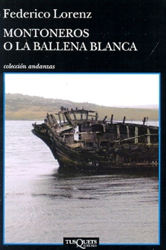 Montoneros O La Ballena Blanca - Lorenz, Federico