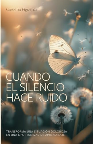 Libro Cuando El Silencio Hace Ruido: Transforma Una Situaci