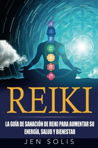 Libro: Reiki: La Guía De Sanación De Reiki Para Aumentar Su 