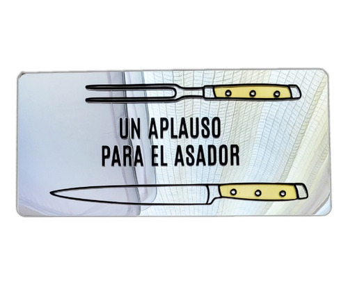 Cuadro Un Aplauso Para El Asador Espejo Acrílico 60x30 Cm