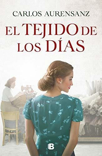 Libro : El Tejido De Los Dias / The Fabric Of The Days -...