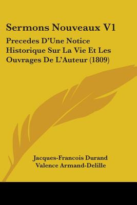 Libro Sermons Nouveaux V1: Precedes D'une Notice Historiq...