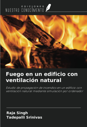 Libro: Fuego En Un Edificio Con Ventilación Natural: Estudio