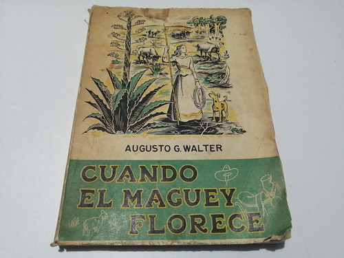 Cuando El Maguey Florece Augusto G. Walter 