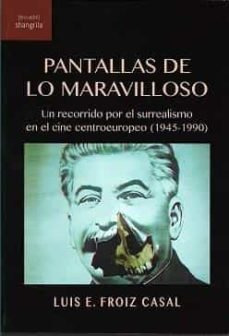 Libro Pantallas De Lo Maravilloso - Froiz Casal, Luis E.