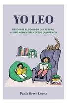 Comprar Libro: Yo Leo: Descubre El Poder De La Lectura Y Cómo Desde