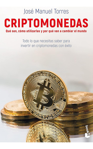 Criptomonedas: Qué Son, Cómo Utilizarlas Y Por Qué Van A Cam