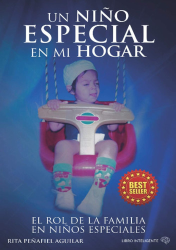 Libro: Un Niño Especial En Mi Hogar: El Rol De La Familia En